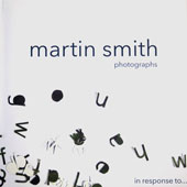 Martin Smith photographs - in response to...